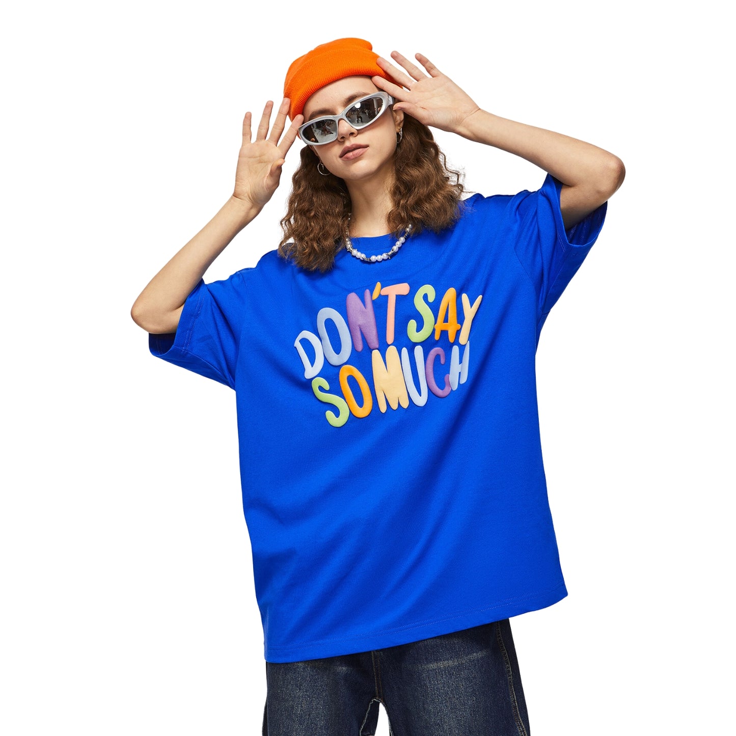 DON'T SAY SO MUCH  Women Streetwear T-shirt